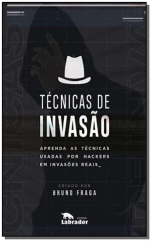 Técnicas de Invasão - Técnicas de Invasão - Livro