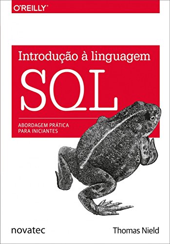 Introdução à Linguagem SQL - Introdução à Linguagem SQL: Abordagem Prática Para Iniciantes - Livro